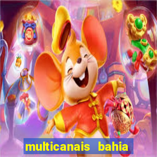 multicanais bahia ao vivo